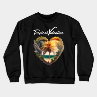 Tropical Valentine No. 1: Valentine's Day in Paradise on a Dark Background Crewneck Sweatshirt